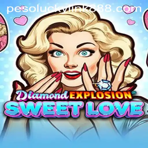 Exploring the Thrilling World of DiamondExplosionSweetLove in LuckyLink888 Casino